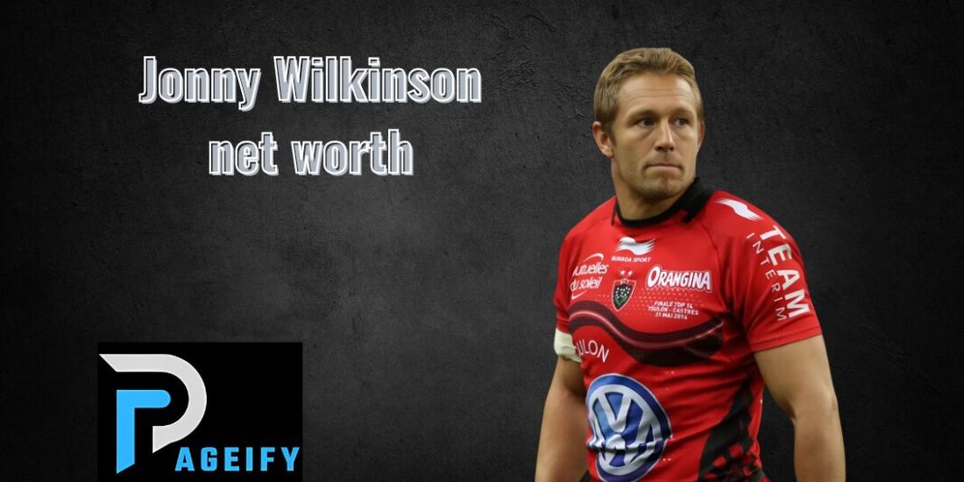 jonny wilkinson net worth