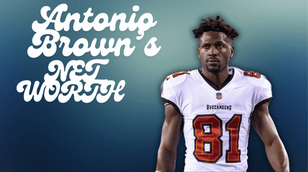 Antonio Brown’s Net Worth