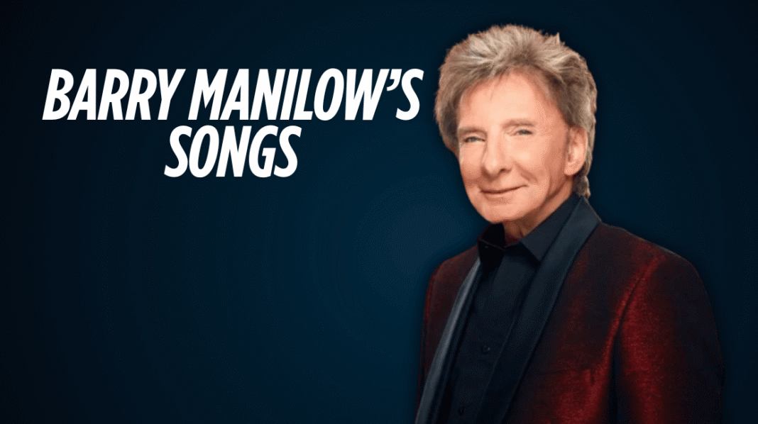 Barry Manilow’s Songs
