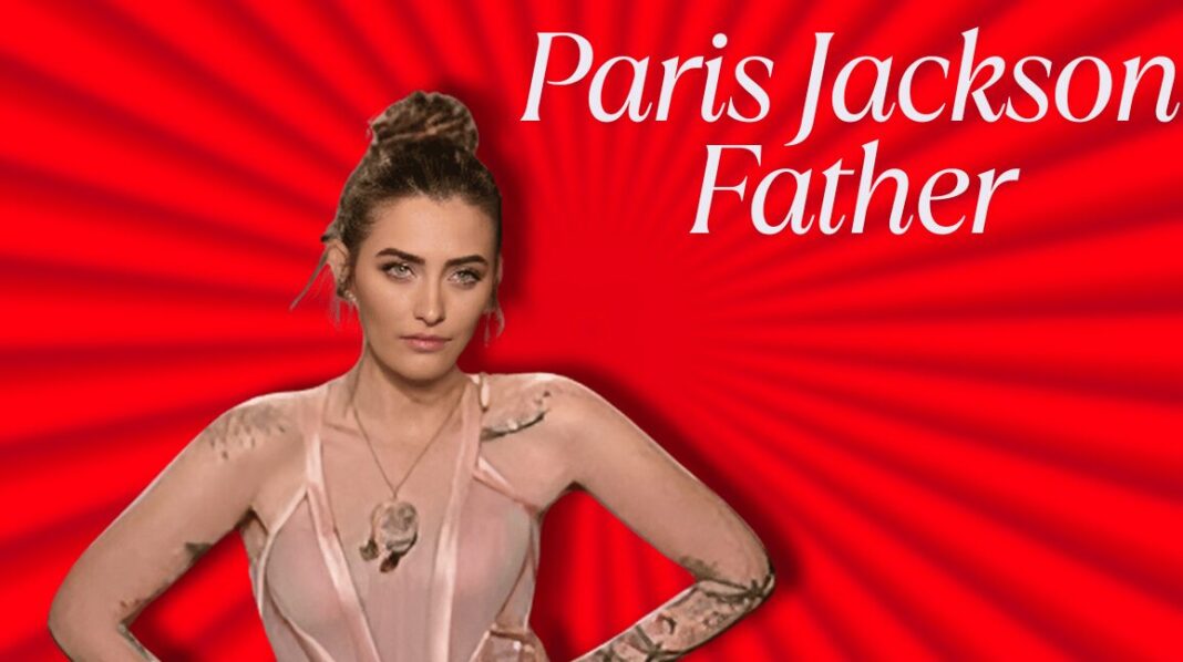 Paris Jackson Father
