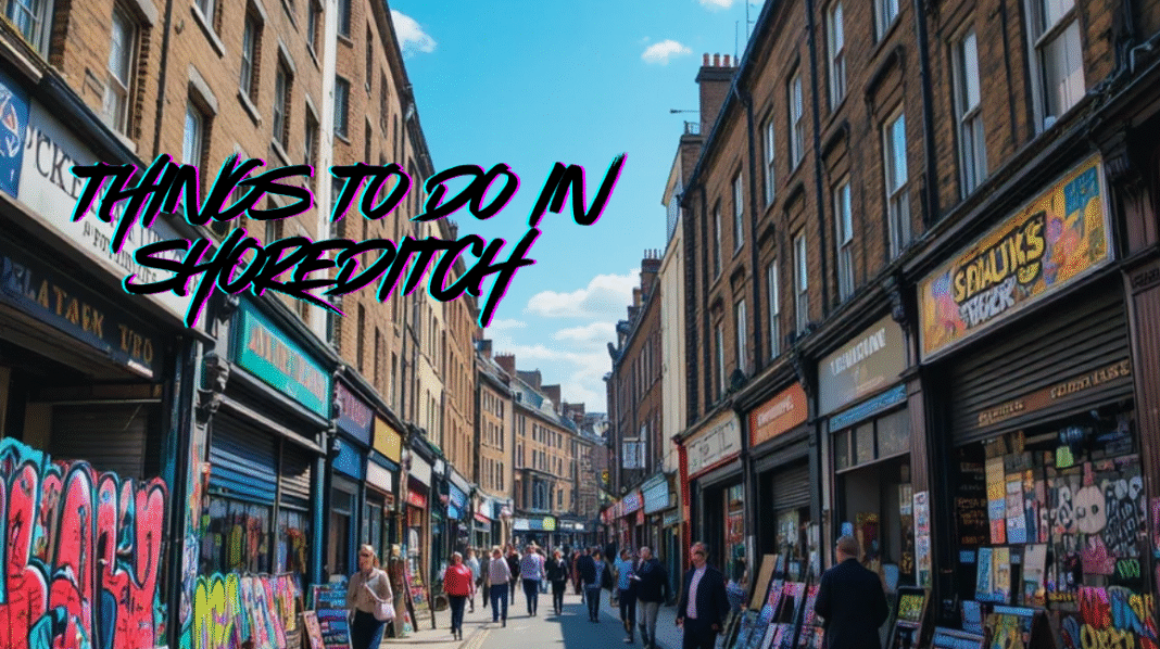 Things To Do In Shoreditch