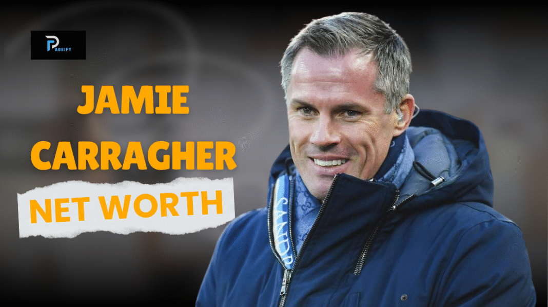 Jamie Carragher Net Worth