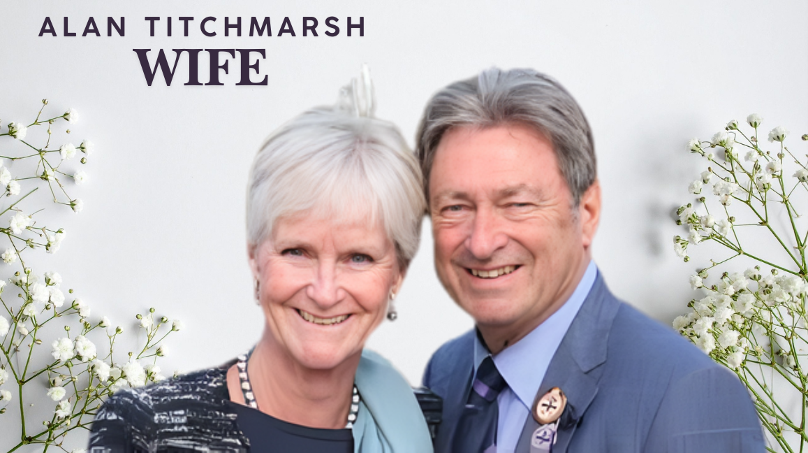 How Old Is Alan Titchmarsh Wife? Age, Career And Key Facts