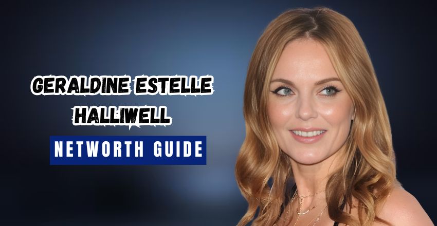 Geri Halliwell’s Net Worth