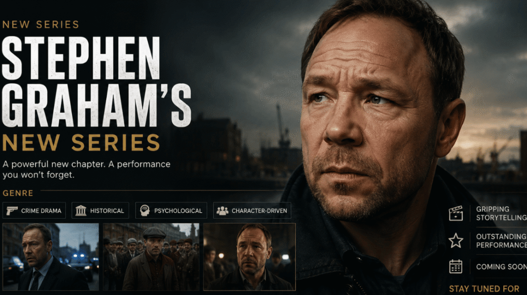 Stephen Graham New Series
