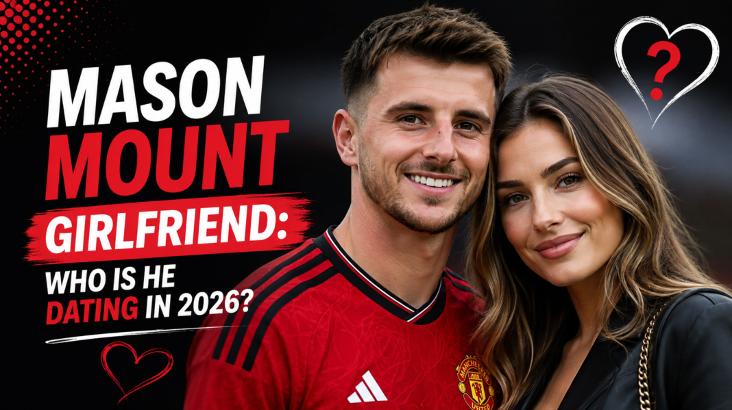 Mason Mount Girlfriend